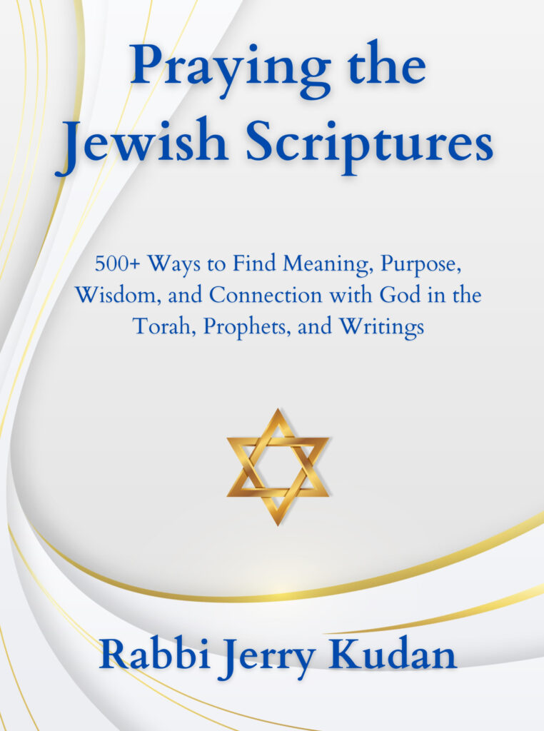 Praying the Jewish Scriptures by Rabbi Jerry Kudan